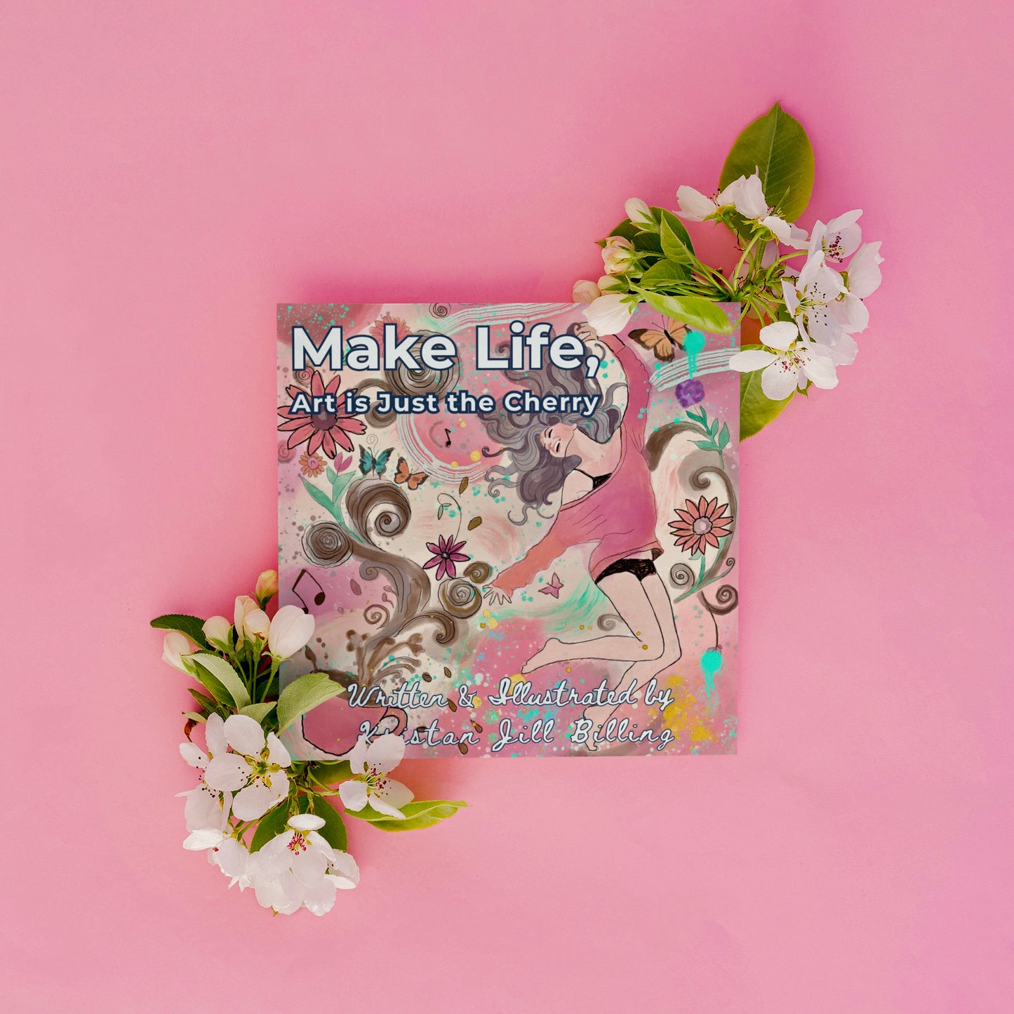 MAKE LIFE, ART IS JUST THE CHERRY - HARDCOVER